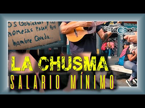 "Salario Mínimo" La Chusma