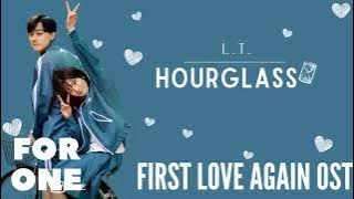 L.T.  – Hourglass  (First Love Again OST)