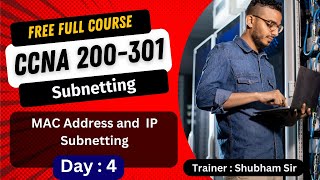 4. Free CCNA 200-301 Full Course | MAC Address and Subnetting | CCNA Full Course Training 2024