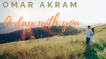 Omar Akram - A Day With You