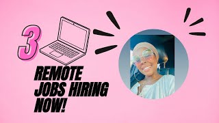 3 Remote Jobs Hiring This Week!