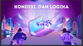 #003 KONSEP BOOLENAN, KONDISI, OPERATOR LOGIKA, DAN FLOWCHART