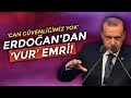 Erdoğan'dan 'vur' emri | Nöbetçi Editör