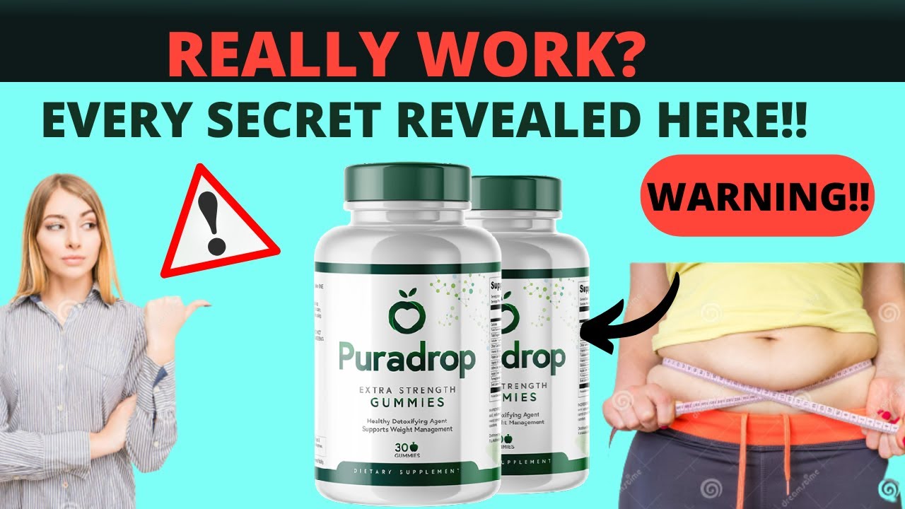 PURADROP GUMMIES REVIEWS⚠️ALERT 2022 ⚠️PURADROP GUMMIES WORK ?THE SECRET WILL BE REVEALED?