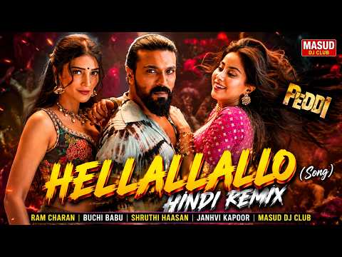 Hellallallo (Song) Hindi Remix | PEDDI | Ram Charan | Shruthi Haasan | Janhvi Kapoor | Masud DJ Club