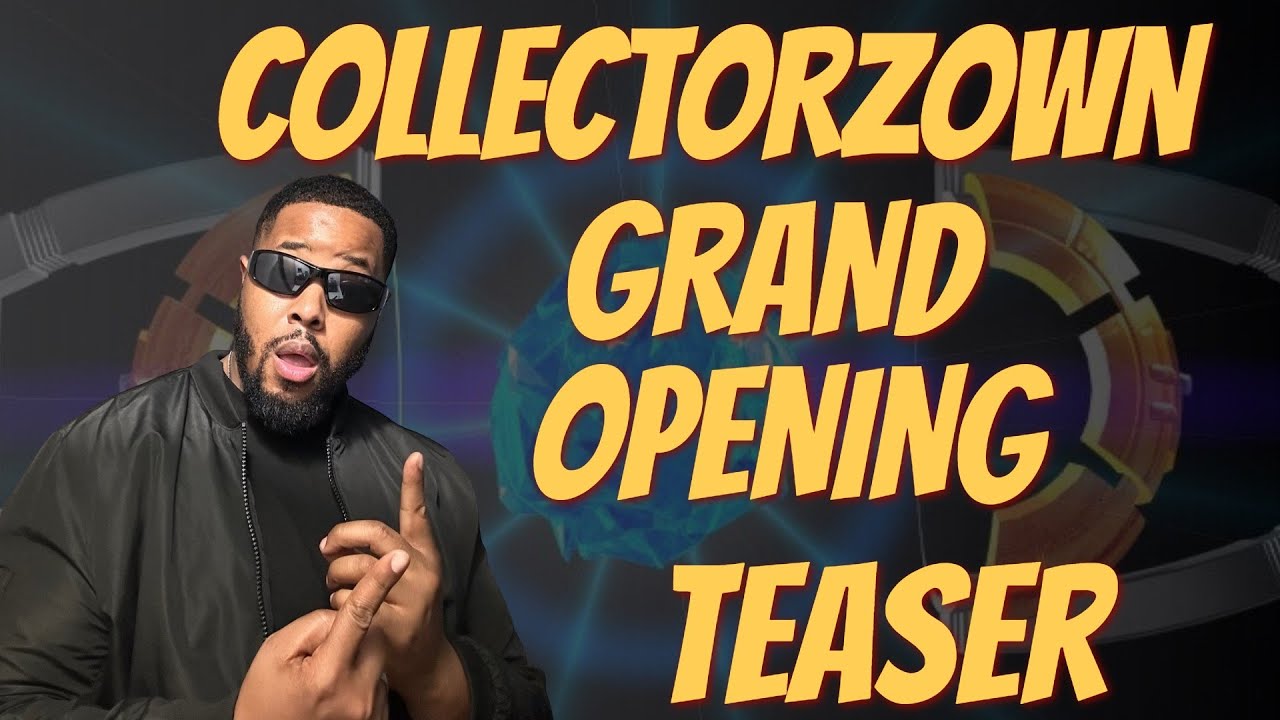 Collector Zown Teaser Grand Opening!! YouTube