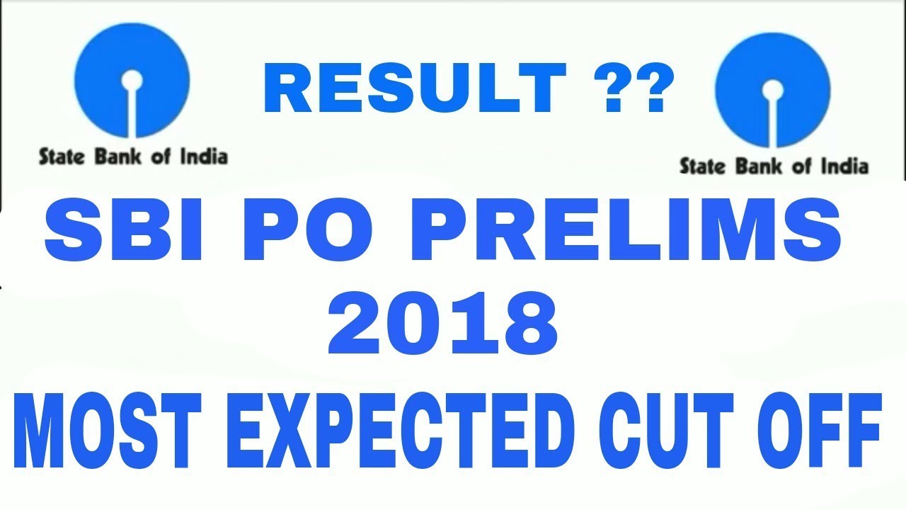 EXPECTED CUT OFF SBI PO PRELIMS 2018