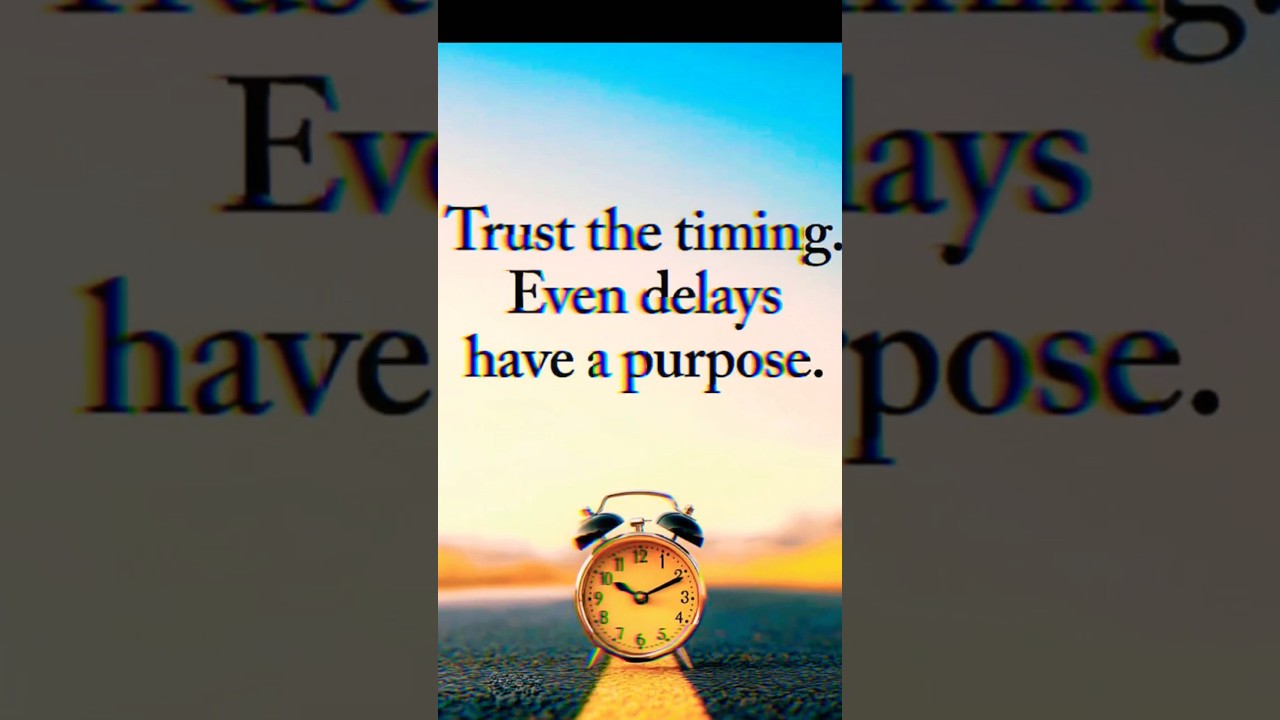Trust the Timing: Why Delays are Part of Your Journey