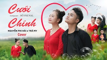 CƯỚI CHÍNH - NAL | NGUYỄN PHI HẢI x TRÀ MY COVER | Mình cầm tay nhau mai này về bên nhau