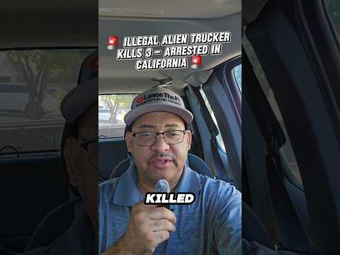 Illegal Alien Trucker Kills 3 in Florida Crash – Arrested in California
