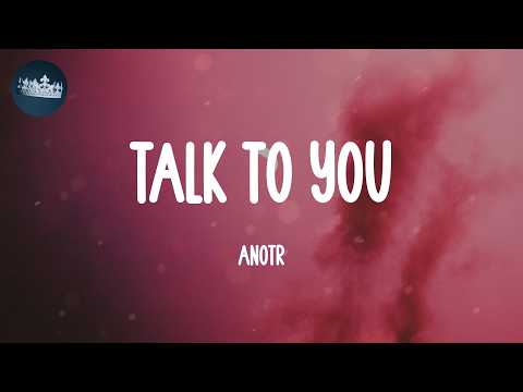 Talk To You - ANOTR (Lyrics)