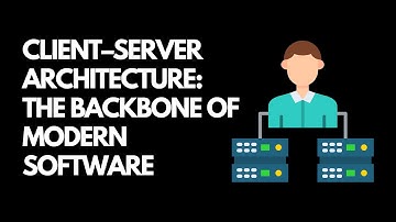 Client–Server Architecture: The Backbone of Modern Software