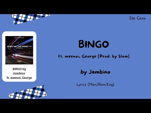 SMTM11 Jambino 「BINGO」 ft. meenoi, george Lyrics [Han/Rom/Eng]
