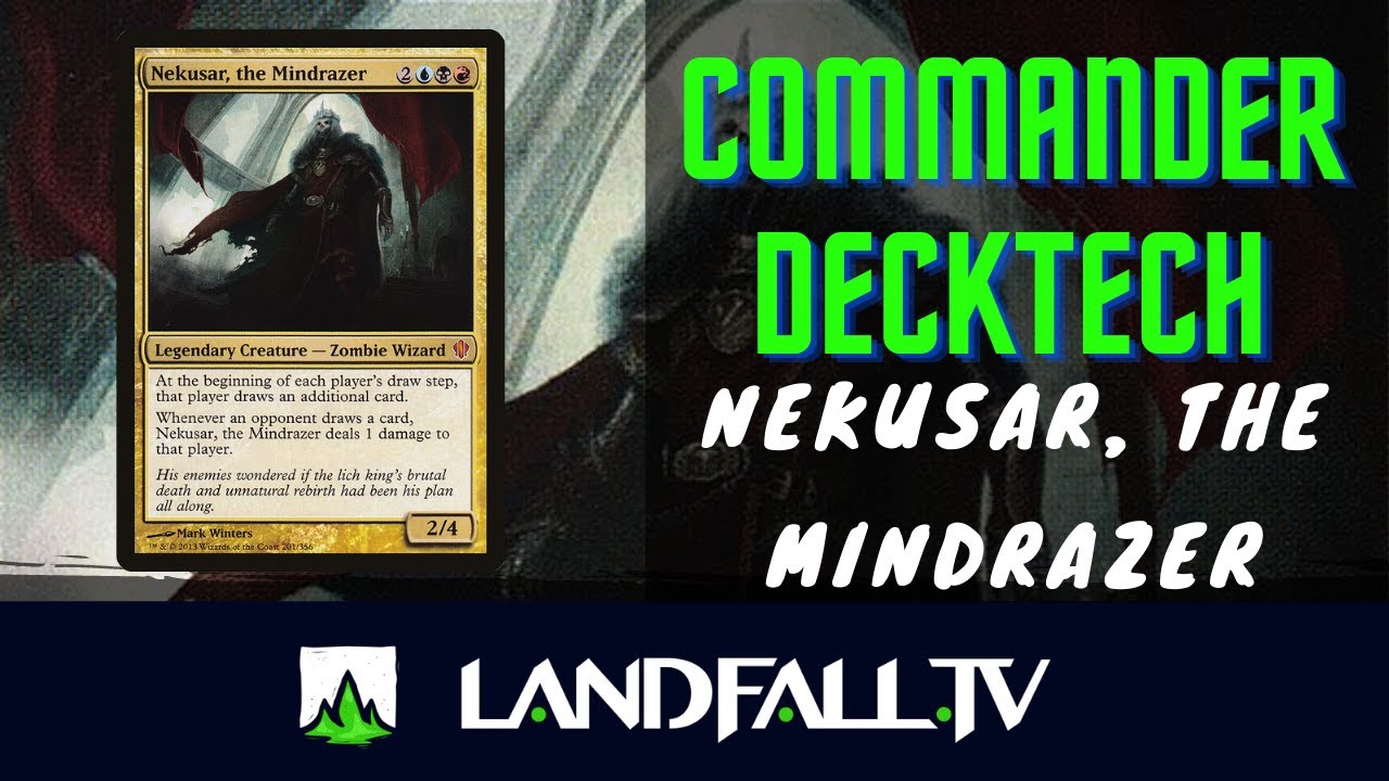 Nekusar, the Mindrazer Commander Deck Tech Landfall TV 81 EDH