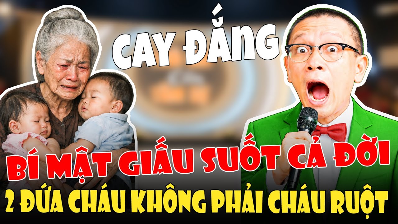 Tâm Sự Cùng Văn Sâm: Bà Nội Đau Đớn Cuối Đời… Buộc Phải Nói Ra Sự Thật 2 Đứa Cháu Không Cùng Máu Mủ!