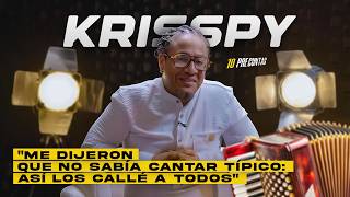 "ME DIJERON QUE NO SABÍA CANTAR TÍPICO: Así los callé a todos"Krisspy
