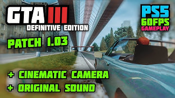 GTA 3 PS5 Patch 1.03 Definitive Edition Gameplay [4K 60FPS] GTA III