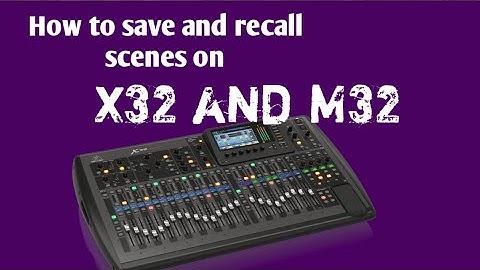 How to save and Recall scenes on #x32 #digitalmixer #behringer
