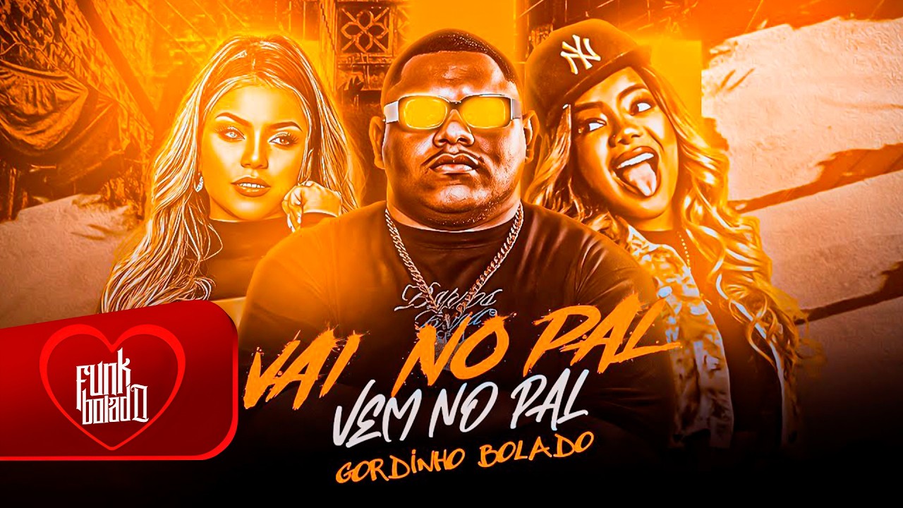 VAI NO PAL VEM NO PAL - GORDINHO BOLADO (FUNK TIKTOK)