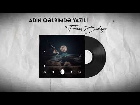 Telman Budagov - Adın Qəlbimdə Yazılı (Official Audio)