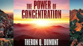 The Power of Concentration Full Audiobook by Theron Q Dumont