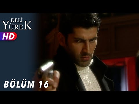 Deli Yürek - 16.Bölüm