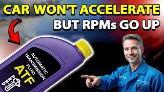 Car Won't Accelerate, But RPMs Go Up - TOP 5 Reasons!
