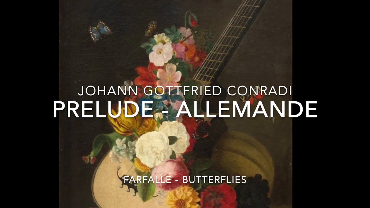 Conradi J.G.: Prelude - Allemande CDur. - Alberto Crugnola: Baroque Lute - Farfalle / Butterflies