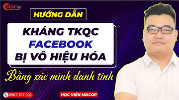 Hướng dẫn kháng tài khoản quảng cáo Facebook bị vô hiệu hóa bằng xác minh danh tính