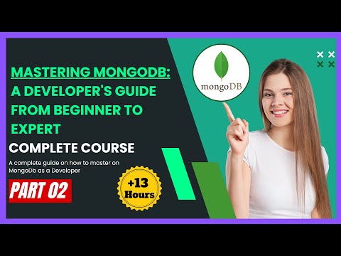 Mastering MongoDB : A developer's guide from beginner to expert - Part 02