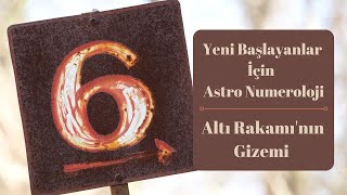 Sayıların Tasavvufta Anlamı Astro Nümeroloji:  Altı Rakamının Ezoterik ve Okült Anlamı ve Astroloji