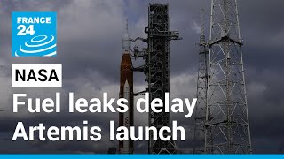 Fuel leaks delay launch of NASA's Artemis lunar rocket • FRANCE 24 English