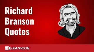 Work Quotes | Richard Branson | Leadership and Employees | E002 Work Quotes | Richard Branson | Leadership and Employees | E002