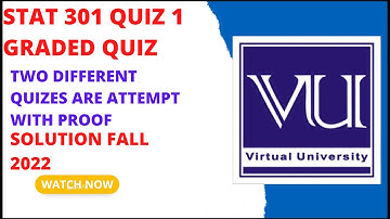 STA 301 -STATISTICS AND PROBABILITY|QUIZ 1 WITH PROOF|TWO DIFFERENT QUIZ|SOLUTION 2022