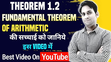 Theorem 1.2:Fundamental Theorem of Arithmetic - Real Numbers | Chapter 1 | NCERT Class 10 Maths