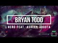 Bryan Todd Hero Feat Ashley Argota 