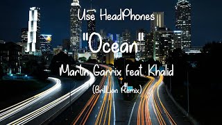 Martin Garrix feat. Khalid - Ocean (BrillLion Remix)