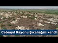 Cəbrayıl rayonu Şıxalıağalı kəndi | 27.07.2021