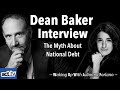 Dean Baker Interview: The Myth About National Debt