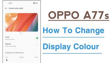 OPPO A77s How To Change Display Colour