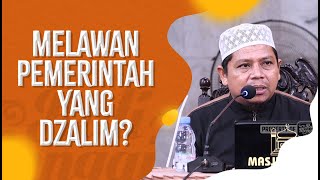 Video Pendek: Melawan Pemerintah Yang Dzalim? - Ustadz Musthofa Al Buthony
