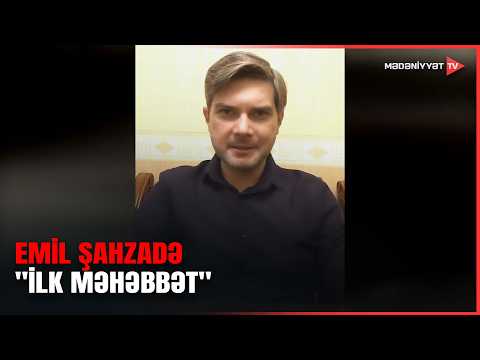 Emil Şahzadə - "İlk məhəbbət" (Süleyman Rüstəm)