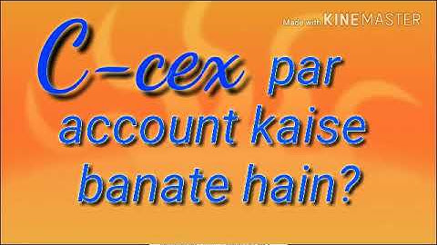 C-cex par account kaise banaye?