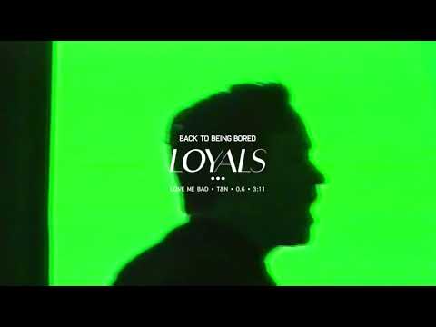 LOYALS - Back To Being Bored (Official Visualizer)