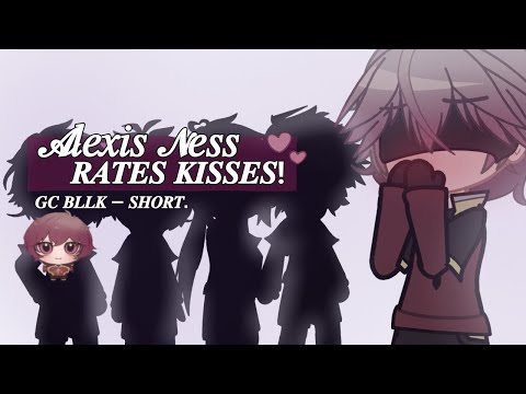 Alexis Ness RATES KISSES! | GC—BLLK