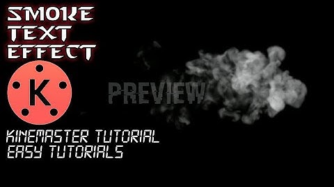 KINEMASTER INTRO TUTORIAL | SMOKE TEXT EFFECT | MAKE A COOL INTRO ON ANDROID | 2017