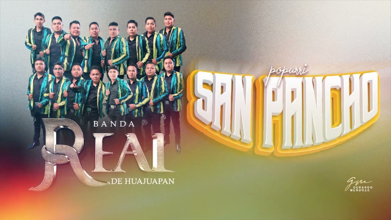 Popurrí San Pancho - Banda Real De Huajuapan