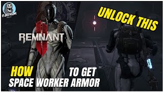 SPACE WORKER ARMOR HOW TO Unlock Door At Void Vessel Facility GUIDE | Remnant 2