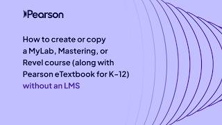 How to create or copy a MyLab, Mastering, Revel, or Pearson eTextbook for K-12 course without an LMS