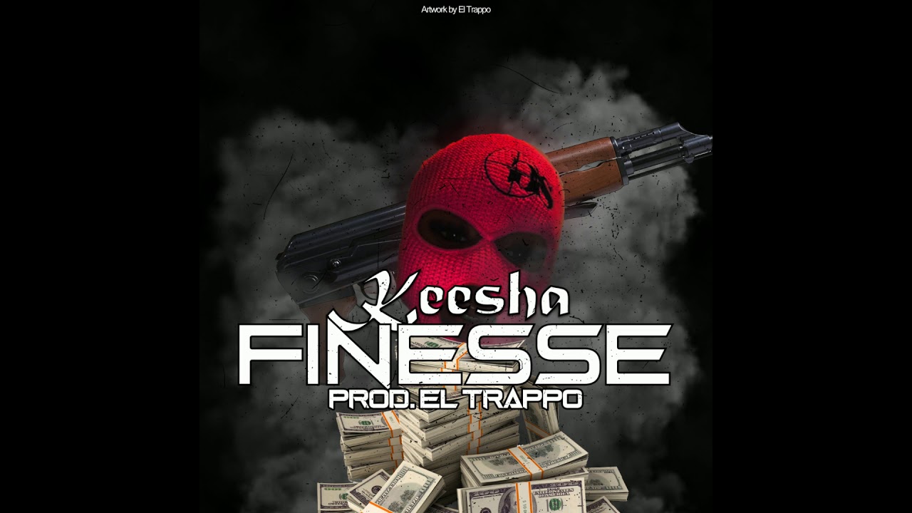 Watch Keesha - Finesse (Prod. by El Trappo) on YouTube Watch Keesha - Finesse (Prod. by El Trappo) on YouTube